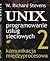 UNIX. Programowanie usług sieciowych. Tom 2 – Komunikacja międzyprocesowa