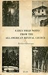 Early Field Notes from the All-American Revival Church