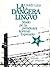 La danĝera lingvo: Studo pr...