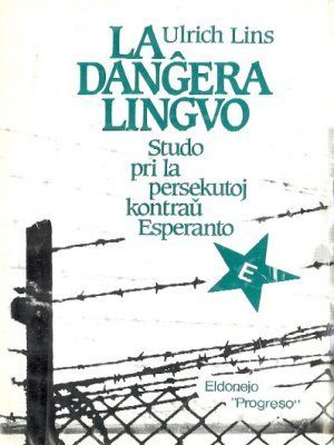La danĝera lingvo: Studo pri la persekutoj kontraŭ Esperanto