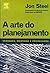 A Arte do Planejamento - Verdades, Mentiras e Propaganda by Jon Steel