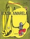 A Bolsa Amarela by Lygia Bojunga Nunes A Bolsa Amarela by Lygia Bojunga Nunes