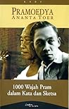 1000 Wajah Pram dalam Kata dan Sketsa: Esei Pramoedya Ananta Toer