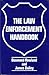 The Law Enforcement Handbook