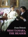 Miss Tamara, The Reader