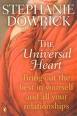 The Universal Heart : Bring out The best in Yourself and All Your Relationships The Universal Heart : Bring out The best in Yourself and All Your Relationships
