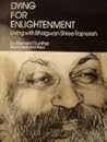 Dying for Enlightenment: Living with Bhagwan Shree Rajneesh