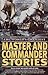 The World's Greatest Master and Commander Stories