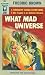 What Mad Universe by Fredric Brown What Mad Universe by Fredric Brown
