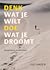 Denk wat je wilt, doe wat je droomt by Gijs Jansen