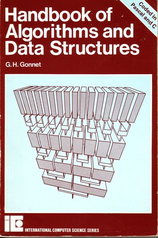 Handbook of Algorithms and Data Structures: Coded in Pascal and C (International Computer Science Series)