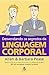 Desvendando os segredos da linguagem corporal
