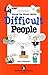 How to Deal With Difficult People by Paul Friedman