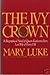 The Ivy Crown by Mary M. Luke