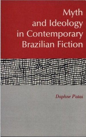 Myth and Ideology in Contemporary Brazilian Fiction (Hardcover)