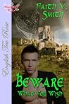 Beware What You Wish