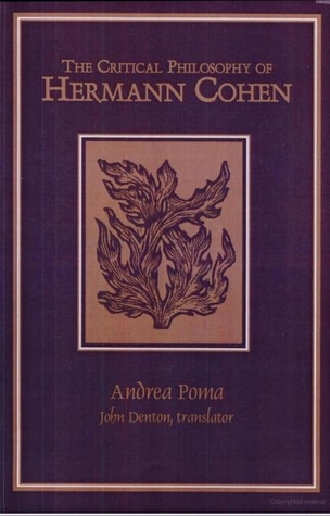 The Critical Philosophy of Hermann Cohen (Jewish Philosophy)