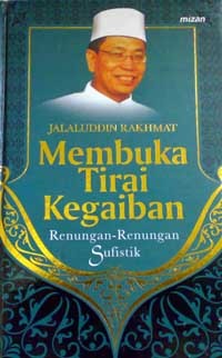 Membuka Tirai Kegaiban: Renungan-Renungan Sufistik (Paperback)
