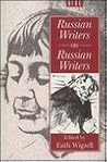 Russian Writers on Russian Writers Russian Writers on Russian Writers