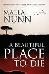 A Beautiful Place To Die by Malla Nunn A Beautiful Place To Die by Malla Nunn