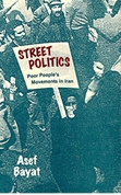 Street Politics: Poor people's Movements in Iran