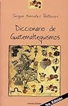 Diccionario de Guatemaltequismos Diccionario de Guatemaltequismos