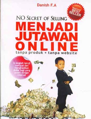 No Secret Of Selling: Menjadi Jutawan Online Tanpa Produk Tanpa Website (Paperback)