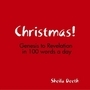 Christmas! Genesis to Revelation in 100 words a day Christmas! Genesis to Revelation in 100 words a day