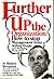 Further Up the Organization: How to Stop Management from Stifling People and Strangling Productivity