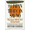 The Japan That Can Say No: Why Japan Will Be First Among Equals