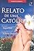 Relato de uma católica by Roberto Diogenes
