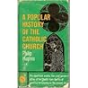 Popular History of the Catholic Church