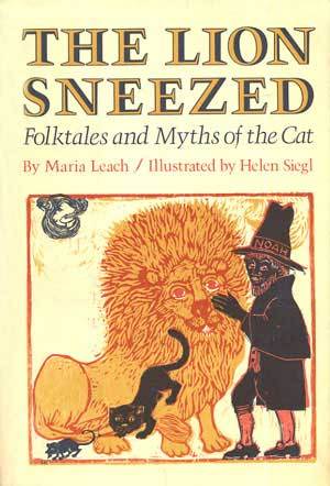 The Lion Sneezed: Folktales and Myths of the Cat (Hardcover)