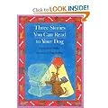 Three Stories You Can Read to Your Dog