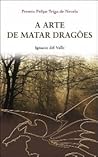 A Arte de Matar Dragões (Teniente Arturo Andrade, #1)