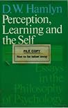 Perception, learning, and the self: Essays in the philosophy of psychology Perception, learning, and the self: Essays in the philosophy of psychology