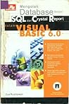 Mengolah Database dengan SQL dan Crystal Report dalam Visual Basic 6.0 (Paperback) Mengolah Database dengan SQL dan Crystal Report dalam Visual Basic 6.0 (Paperback)