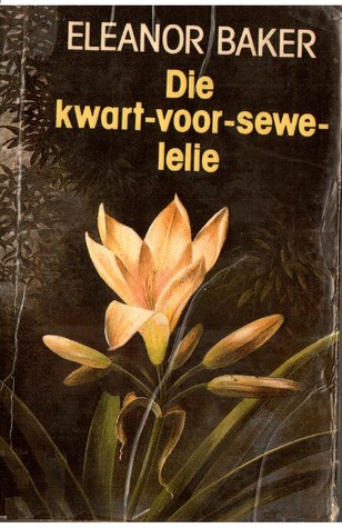 Die kwart-voor-sewe-lelie (Afrikaans Edition)