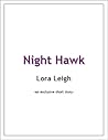 Night Hawk by Lora Leigh Night Hawk by Lora Leigh