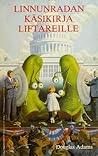 Linnunradan käsikirja liftareille by Douglas Adams
