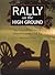 Rally on the High Ground: T...