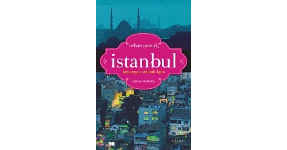 Keunggulan Buku Istanbul Kenangan Sebuah Kota Info