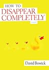 How to Disappear ...