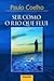 Ser Como o Rio que Flui by Paulo Coelho