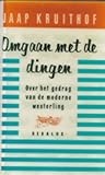 Omgaan met de dingen - Over het gedrag van de moderne westerling
