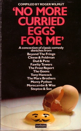 No More Curried Eggs For Me: A Concoction of Classic Comedy Sketches (Paperback)