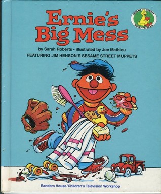 Ernie's Big Mess (A Sesame Street Start-to-Read Book)