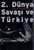 2. Dünya Savaşı ve Türkiye