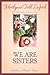 We Are Sisters