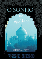 O Sonho do Taj Mahal (Capa Mole)